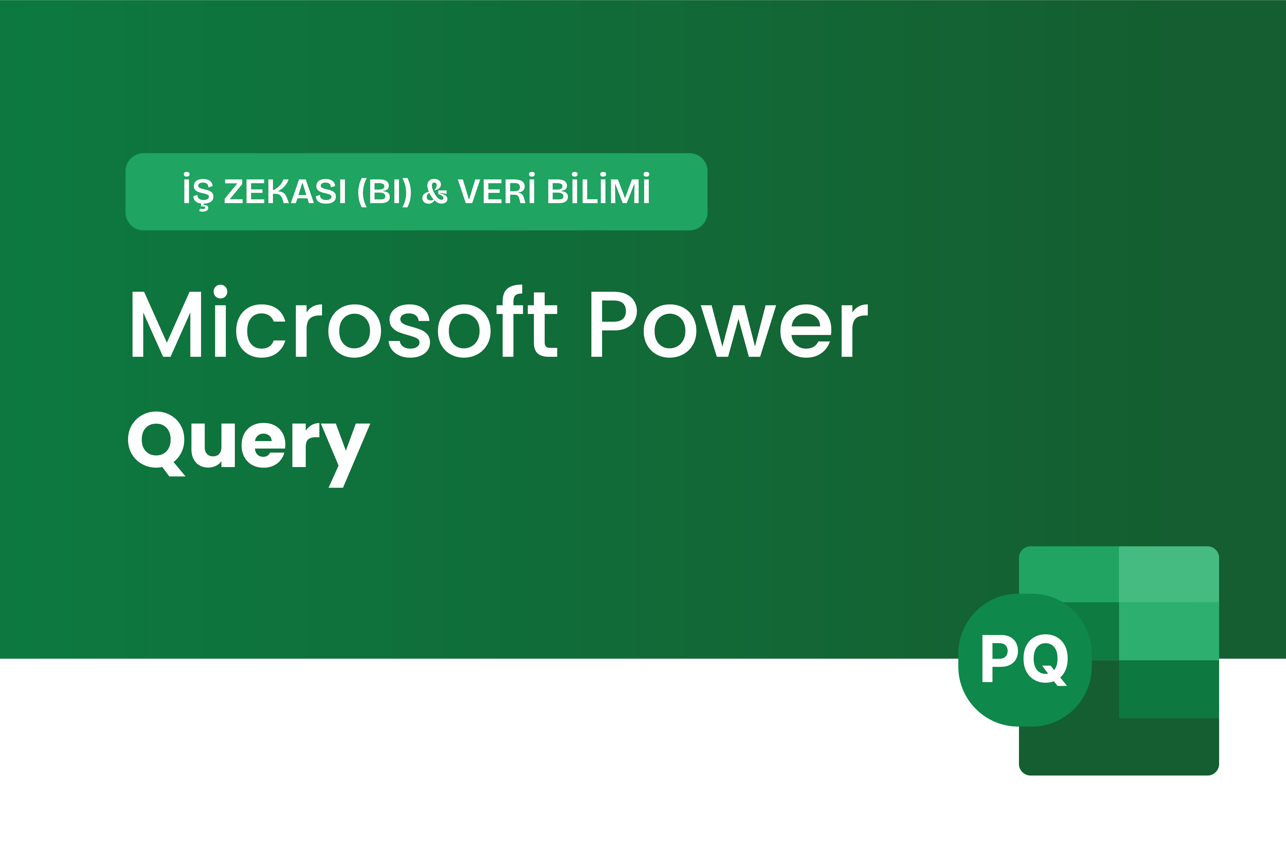 Microsoft Power Query Eğitimi