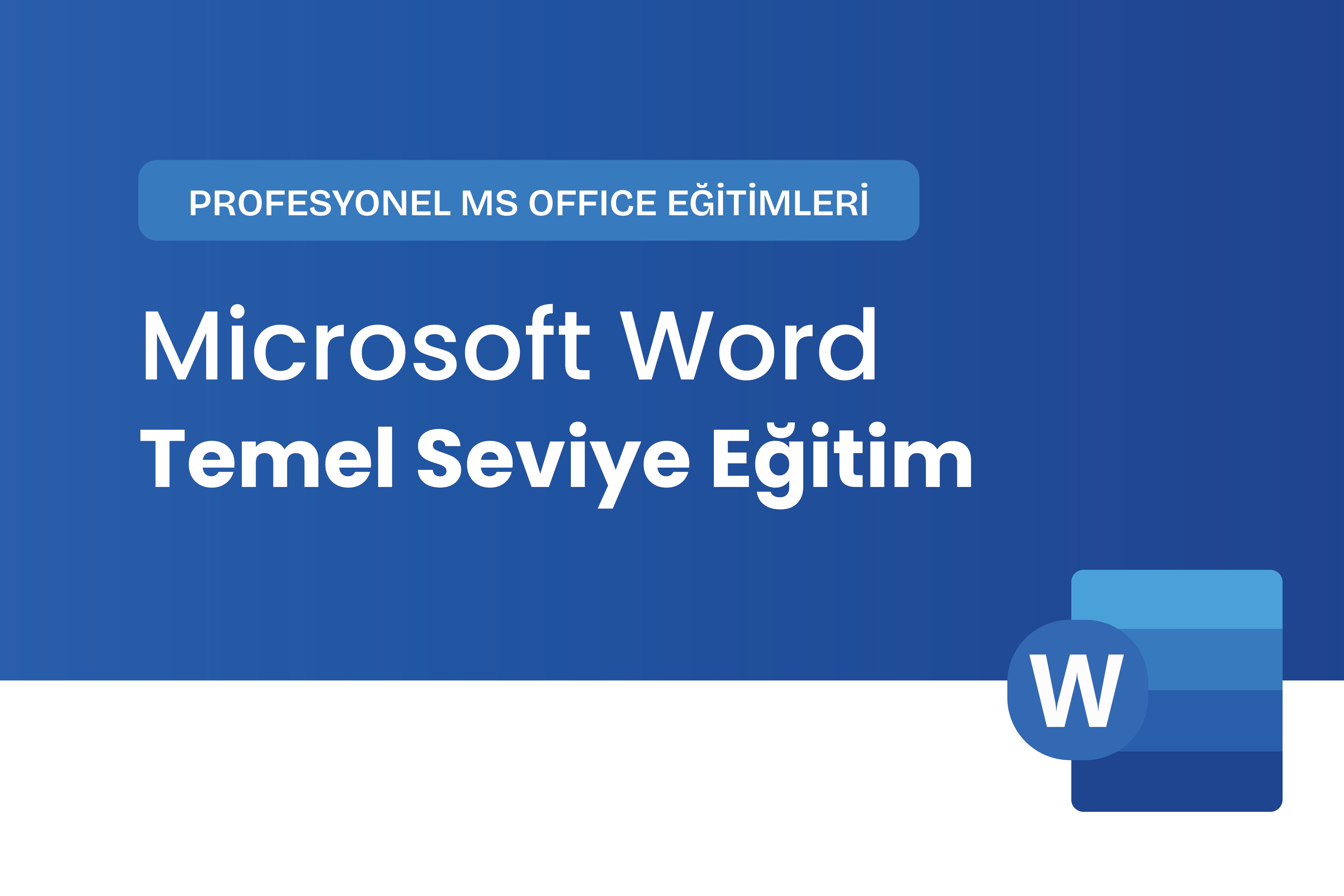 Microsoft Word Temel Seviye Eğitimi