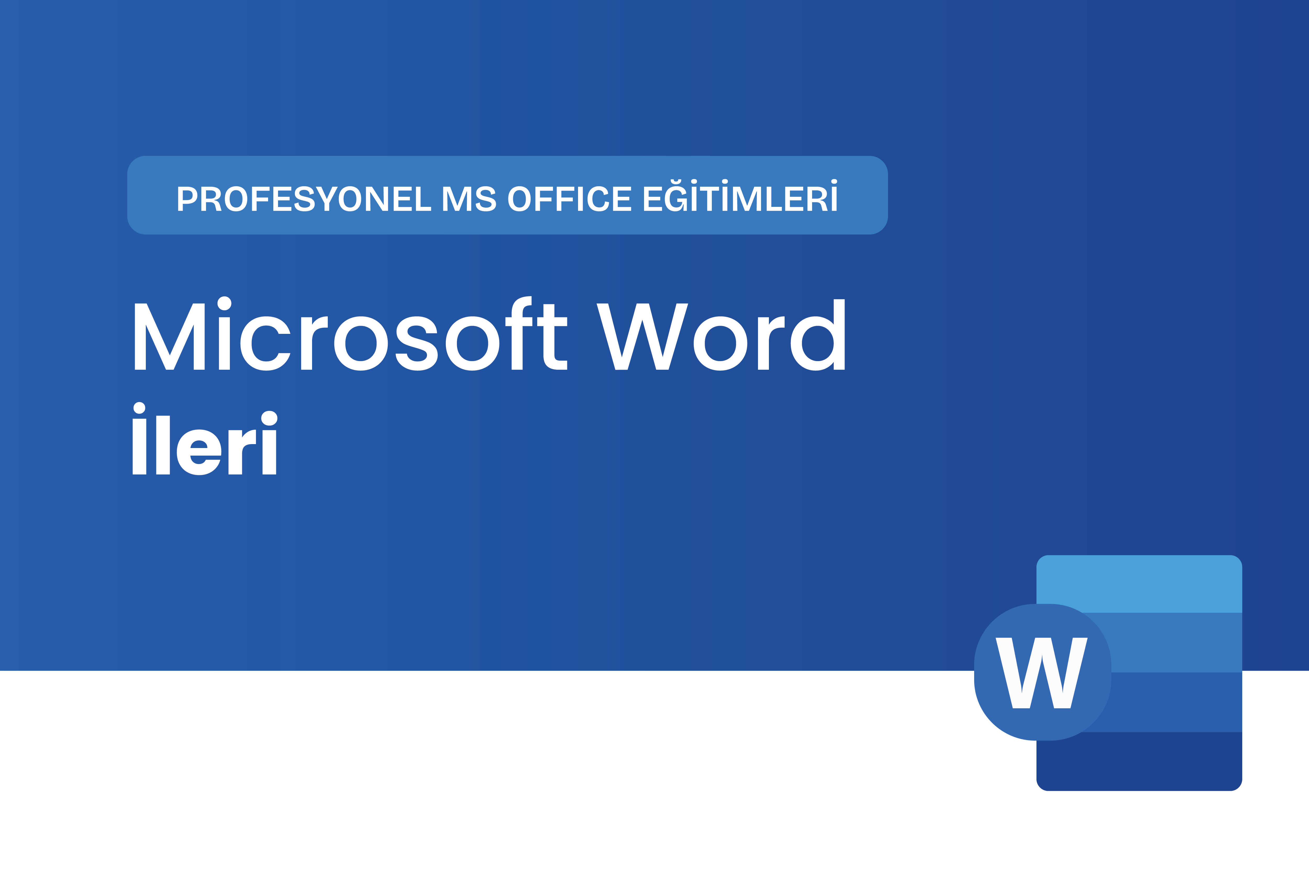 Microsoft Word İleri Seviye Eğitimi