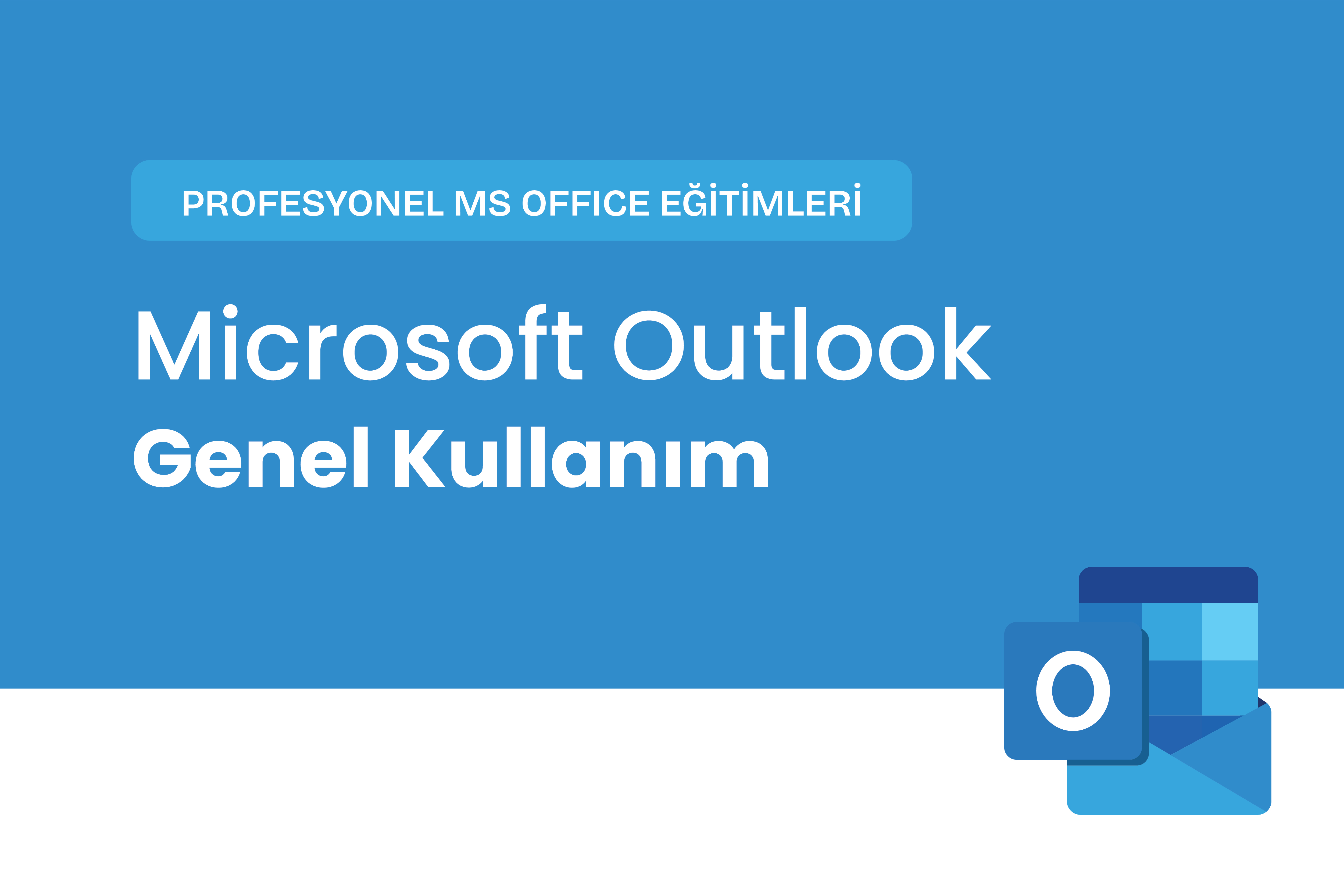 Microsoft Outlook Genel Kullanım Eğitimi	