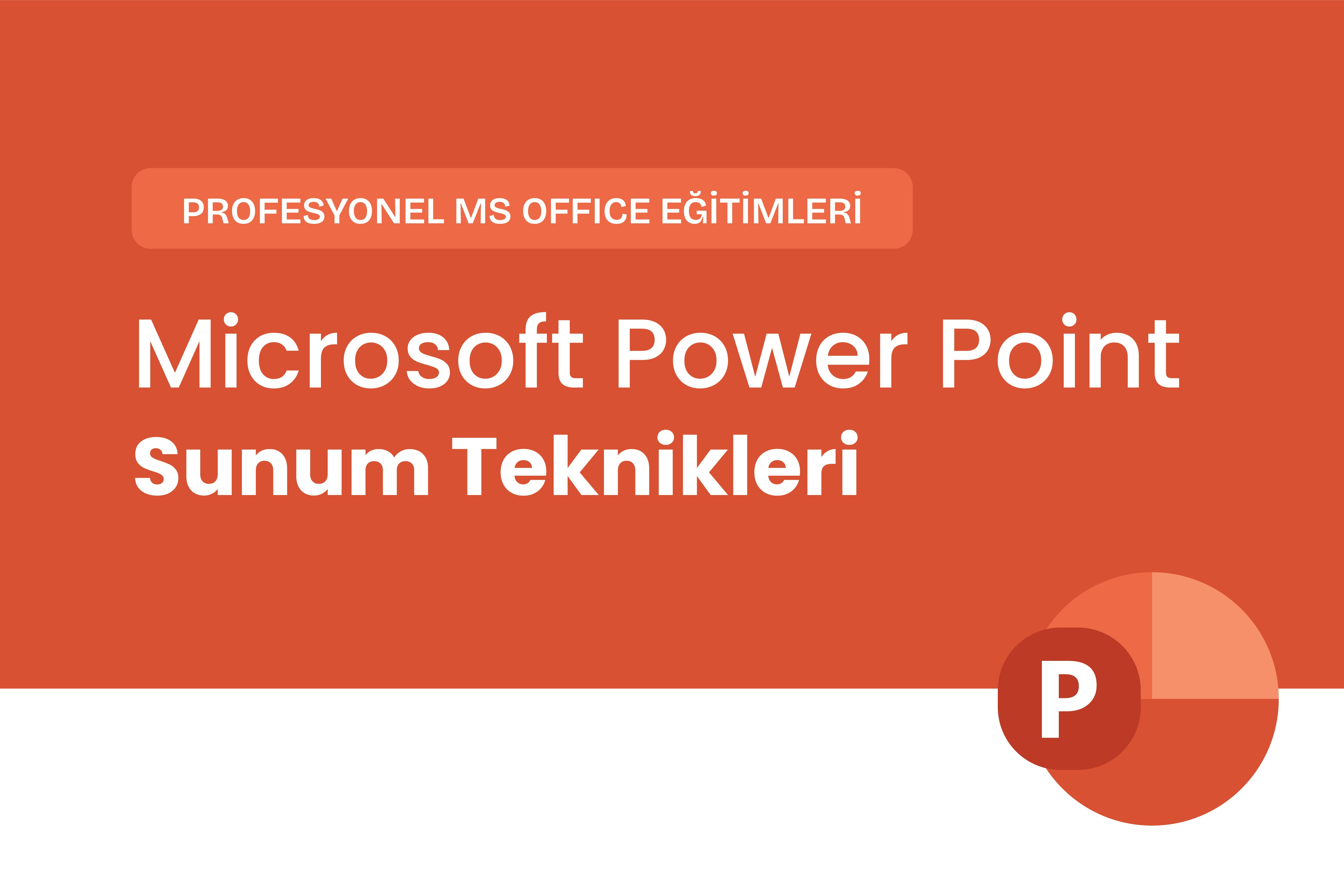 Microsoft PowerPoint Sunum Teknikleri Eğitimi