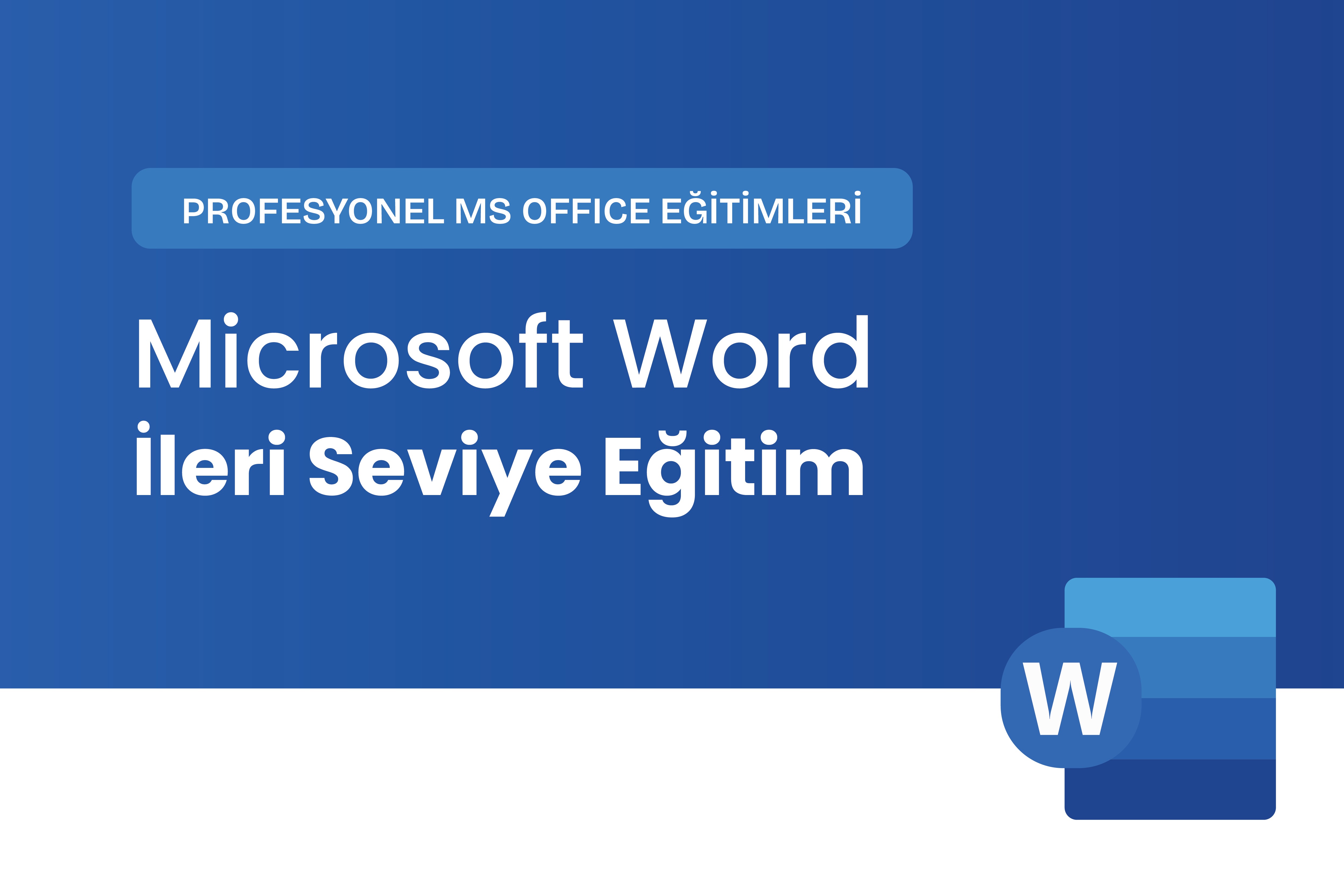 Microsoft Word İleri Seviye Eğitimi