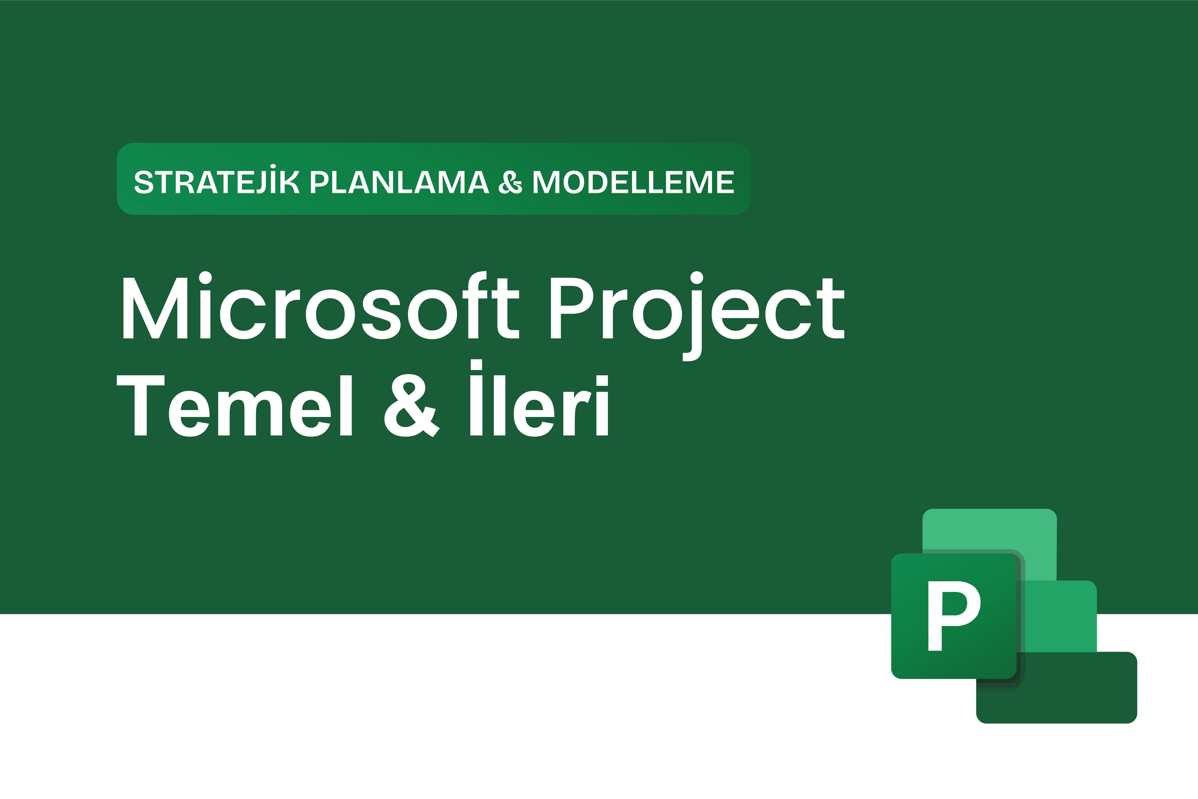 Microsoft Project Temel & İleri Eğitimi