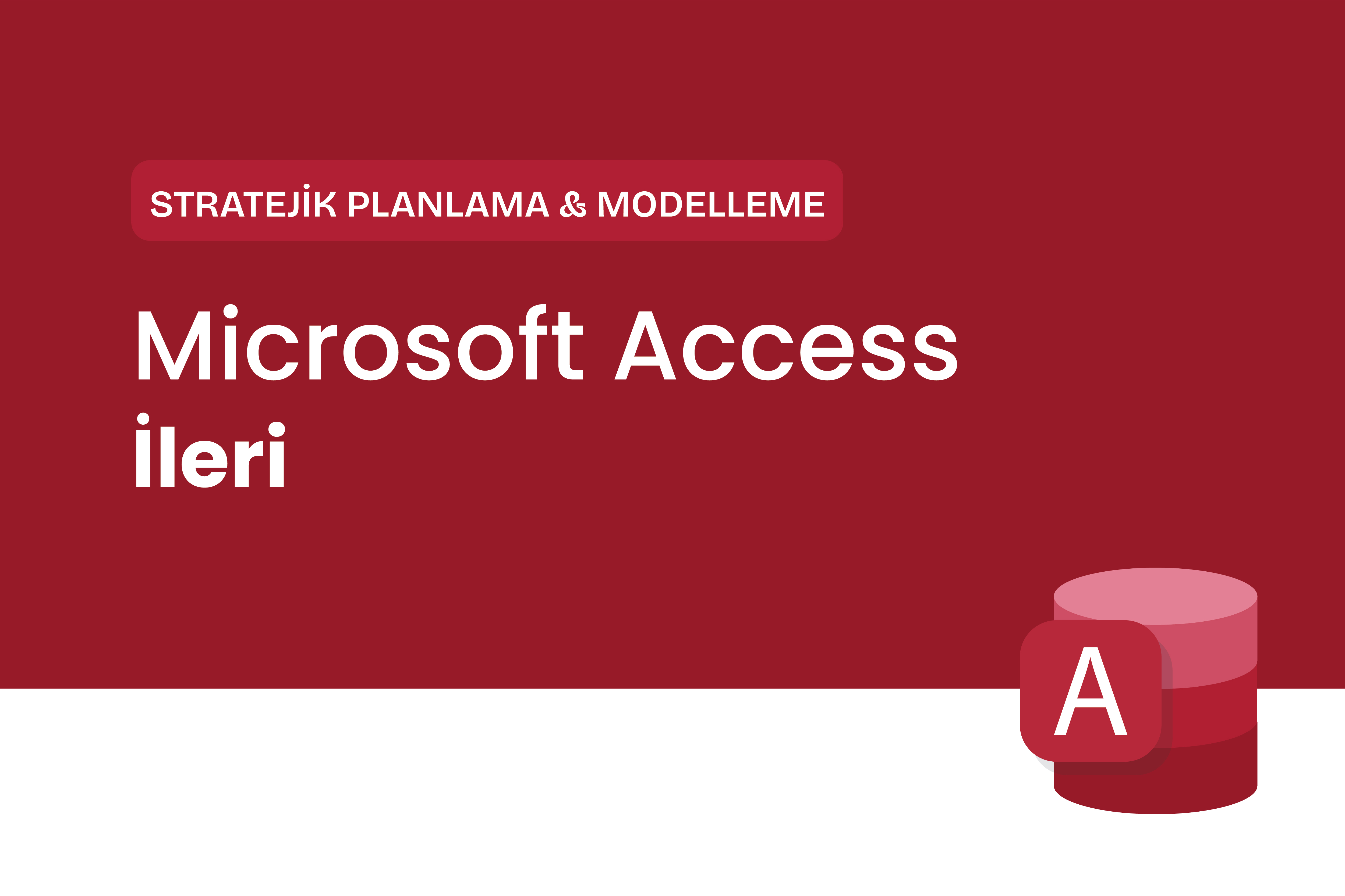 Microsoft Access İleri Eğitimi